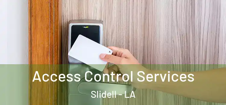 Access Control Services Slidell - LA