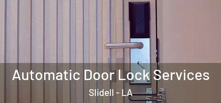 Automatic Door Lock Services Slidell - LA