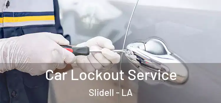 Car Lockout Service Slidell - LA