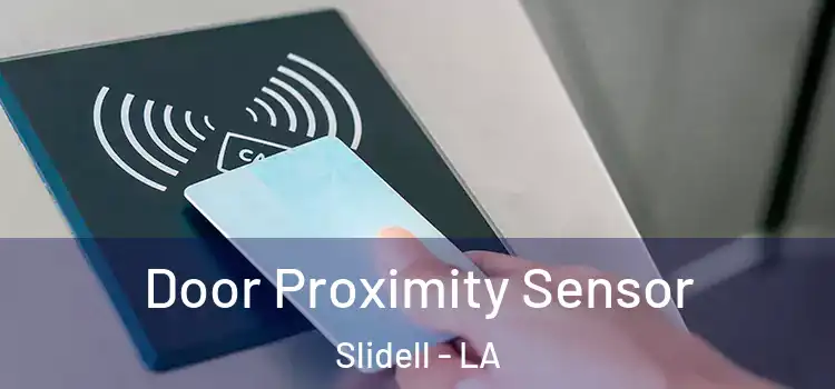 Door Proximity Sensor Slidell - LA