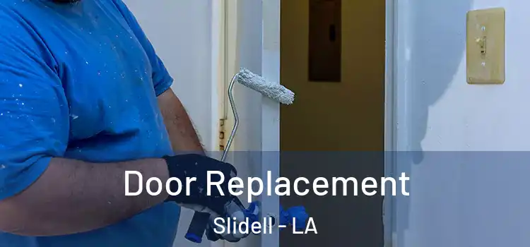 Door Replacement Slidell - LA