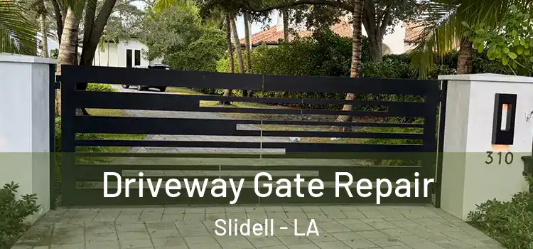 Driveway Gate Repair Slidell - LA