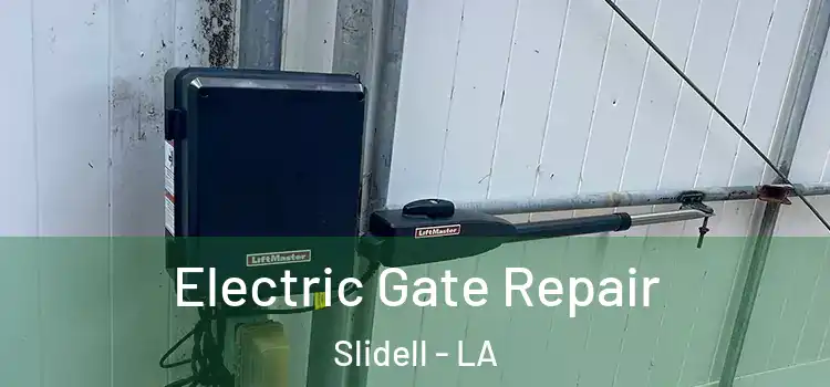 Electric Gate Repair Slidell - LA