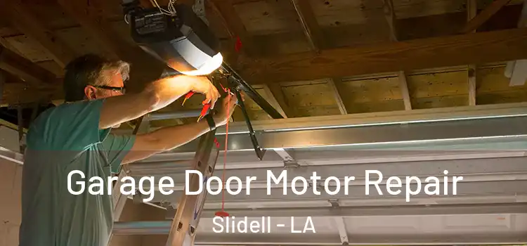  Garage Door Motor Repair Slidell - LA
