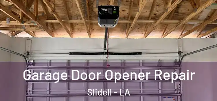  Garage Door Opener Repair Slidell - LA
