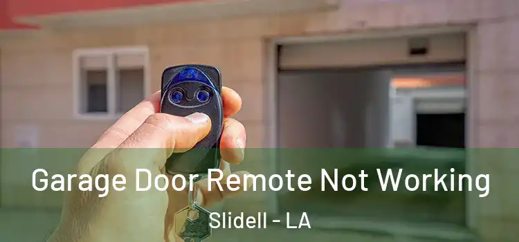  Garage Door Remote Not Working Slidell - LA