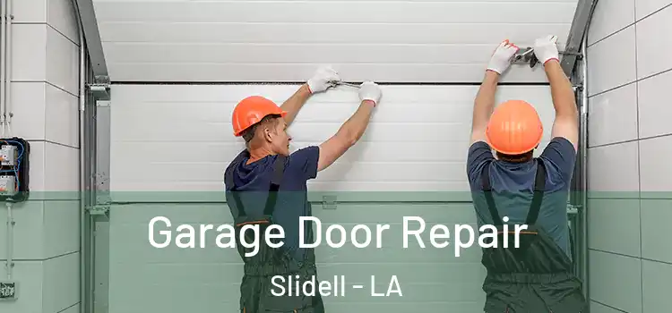 Garage Door Repair Slidell - LA
