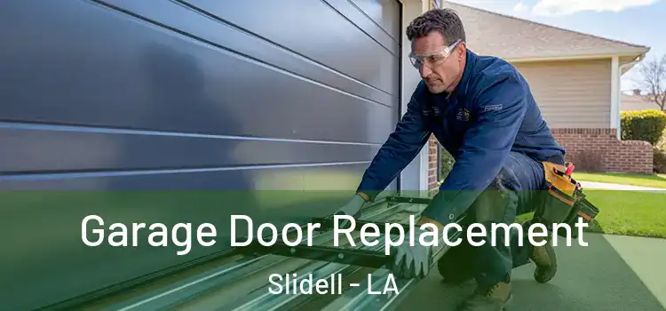  Garage Door Replacement Slidell - LA