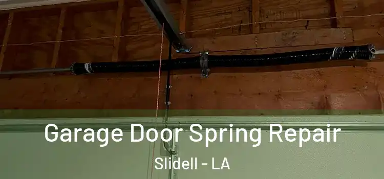  Garage Door Spring Repair Slidell - LA