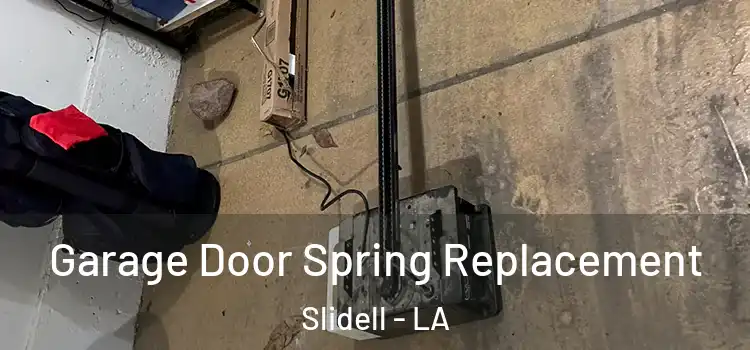  Garage Door Spring Replacement Slidell - LA