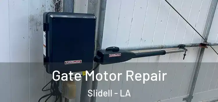 Gate Motor Repair Slidell - LA
