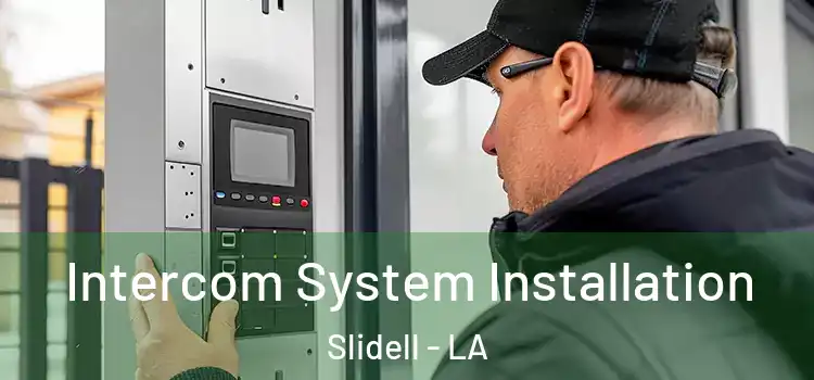 Intercom System Installation Slidell - LA