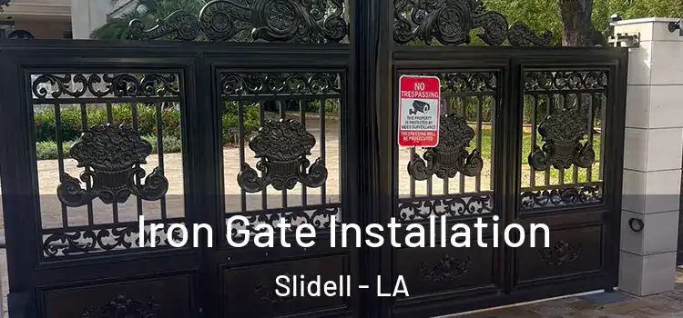  Iron Gate Installation Slidell - LA