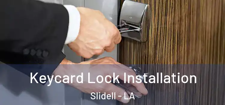 Keycard Lock Installation Slidell - LA