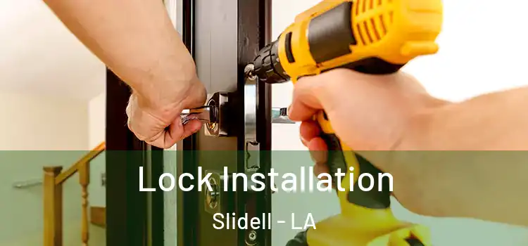 Lock Installation Slidell - LA