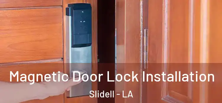 Magnetic Door Lock Installation Slidell - LA