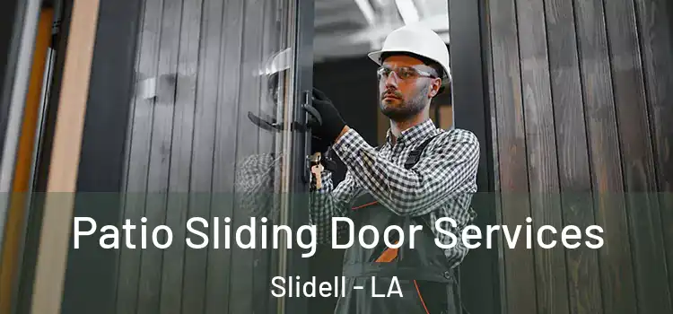 Patio Sliding Door Services Slidell - LA