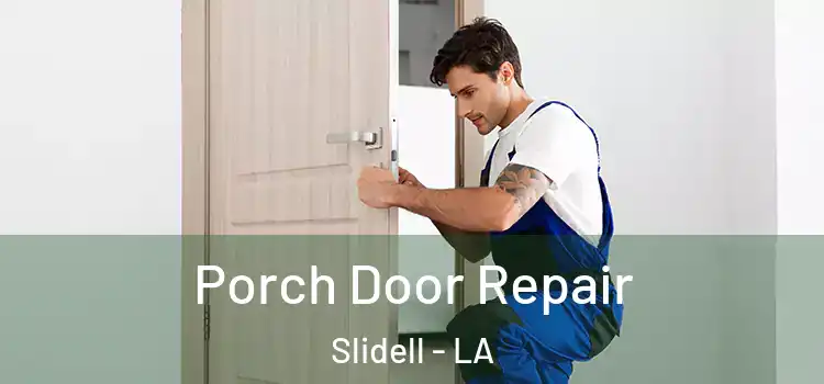 Porch Door Repair Slidell - LA