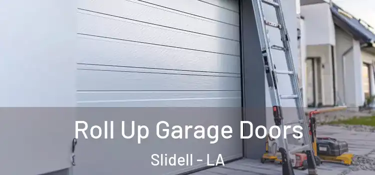  Roll Up Garage Doors Slidell - LA
