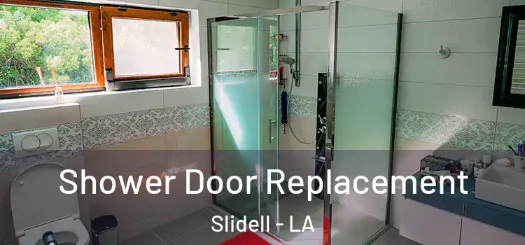 Shower Door Replacement Slidell - LA