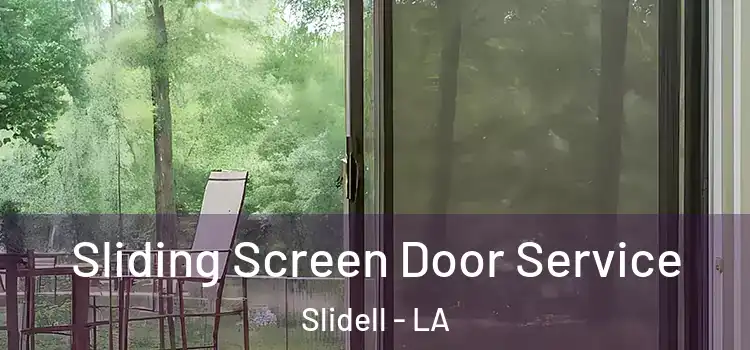 Sliding Screen Door Service Slidell - LA