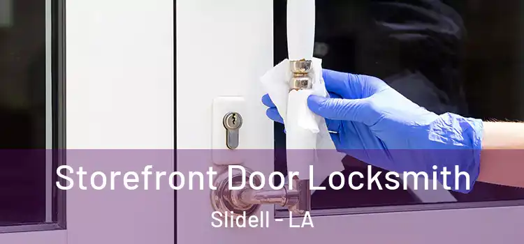 Storefront Door Locksmith Slidell - LA